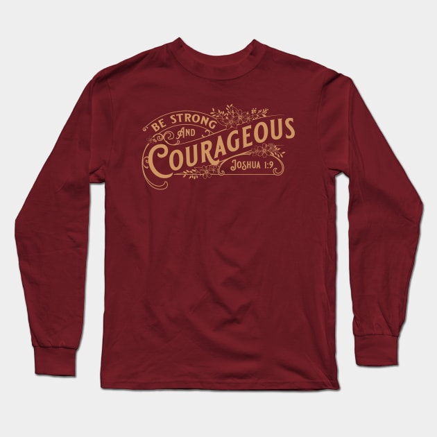 Be Strong & Courageous! Long Sleeve T-Shirt by EmbracingAtypical